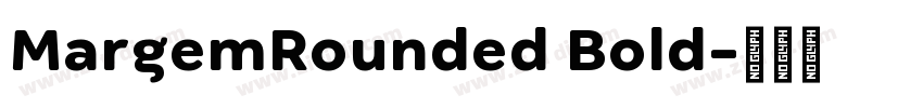 MargemRounded Bold字体转换 MargemRounded Bold字体转换
